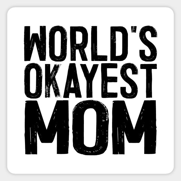 World's Okayest Mom Sticker by colorsplash